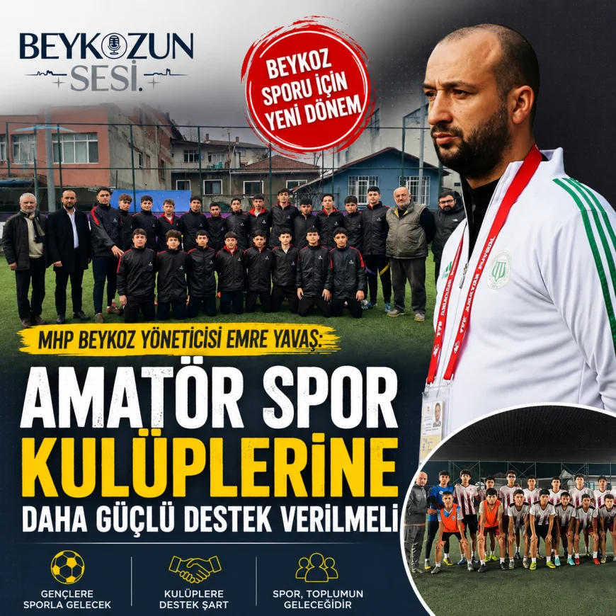 MHP Beykoz İlçe Yöneticisi Emre Yavaş: “Amatör Spor Kulüplerine Daha Güçlü Destek Verilmeli”