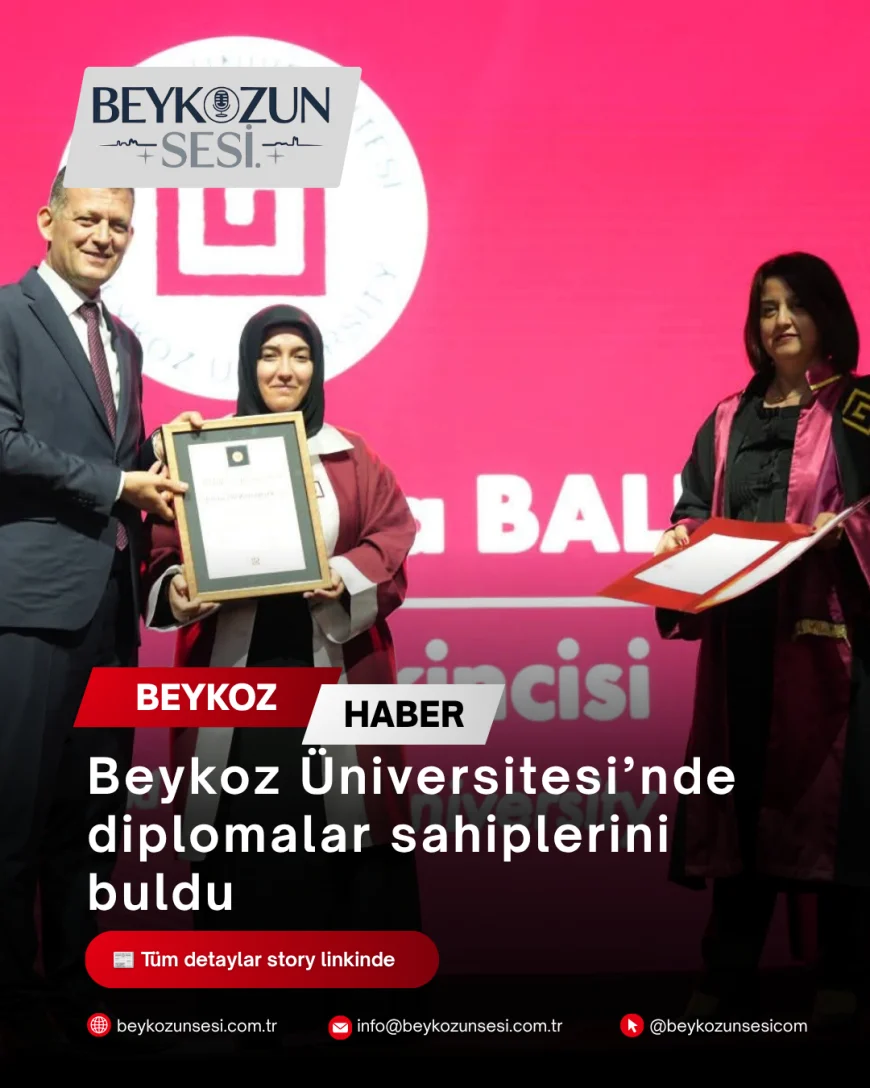 Beykoz Üniversitesi’nde diplomalar sahiplerini buldu