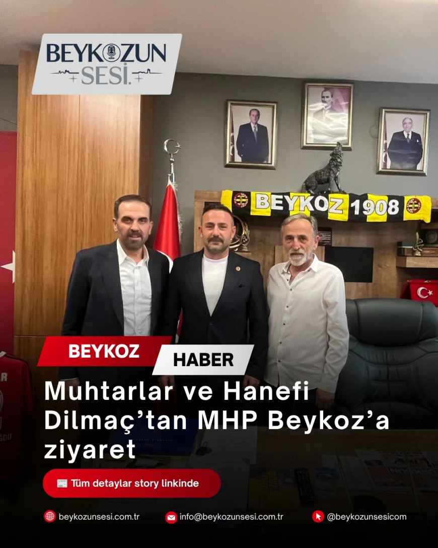 Muhtarlar ve Hanefi Dilmaç’tan MHP Beykoz’a ziyaret