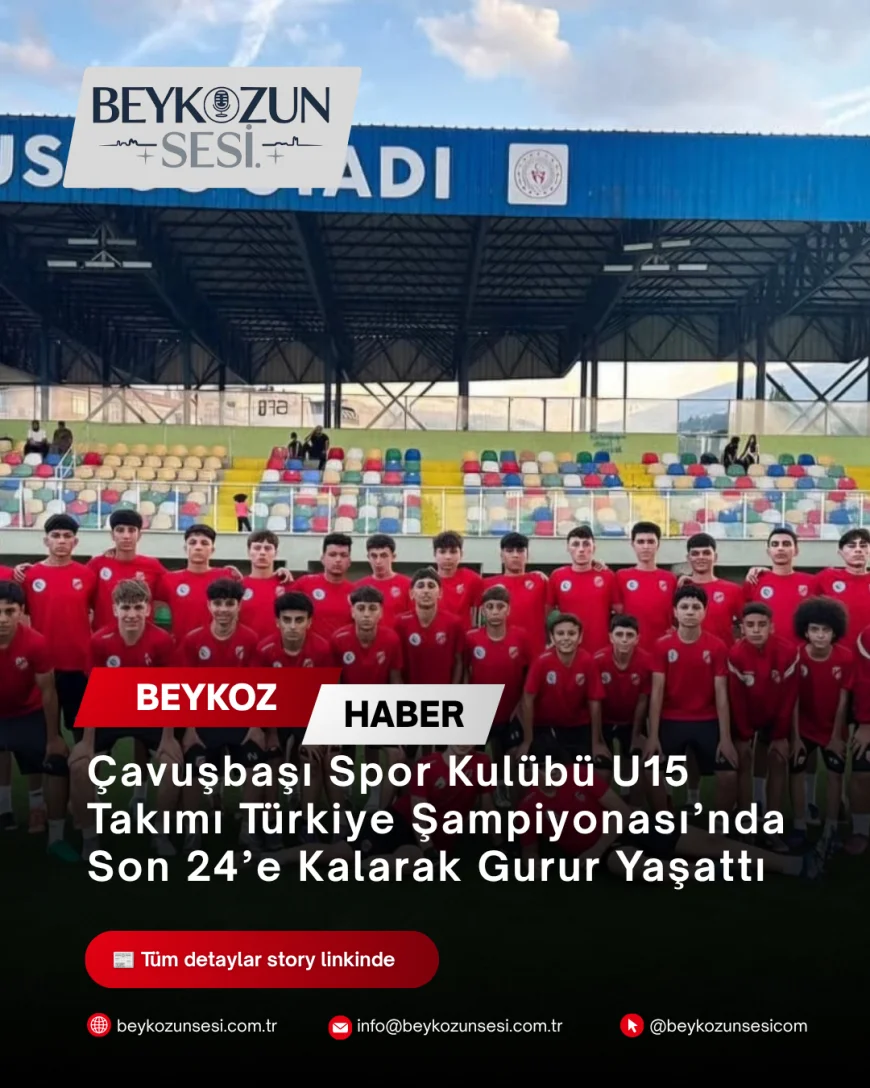 Çavuşbaşı Spor Kulübü U15 Takımı Türkiye Şampiyonası’nda Son 24’e Kalarak Gurur Yaşattı