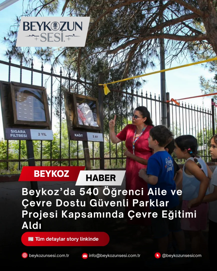 Beykoz’da 540 Öğrenci Aile ve Çevre Dostu Güvenli Parklar Projesi Kapsamında Çevre Eğitimi Aldı