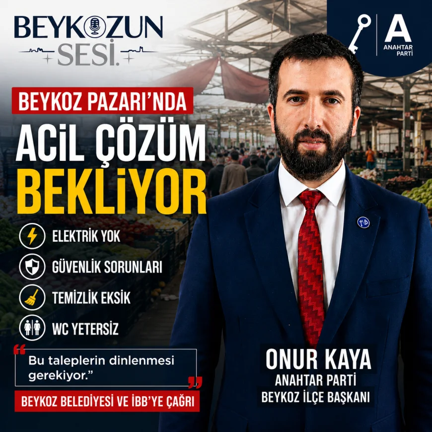 Beykoz Pazarı'nda Elektrik, Güvenlik ve WC Sorunları Gündemde: Onur Kaya'dan Belediyelere Çağrı