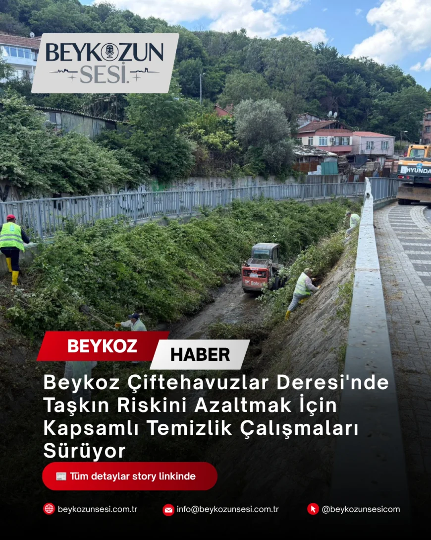 Beykoz Çiftehavuzlar Deresi'nde Taşkın Riskini Azaltmak İçin Kapsamlı Temizlik Çalışmaları Sürüyor
