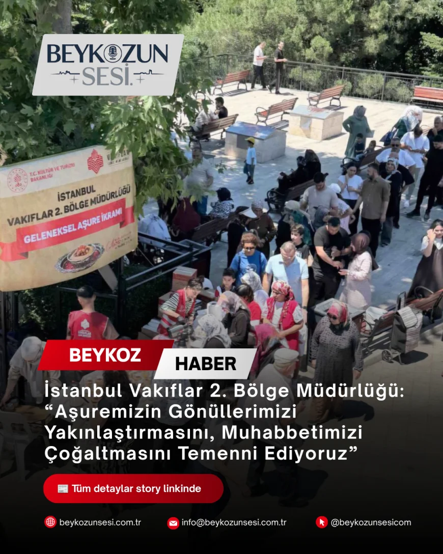 İstanbul Vakıflar 2. Bölge Müdürlüğü: “Aşuremizin Gönüllerimizi Yakınlaştırmasını, Muhabbetimizi Çoğaltmasını Temenni Ediyoruz”