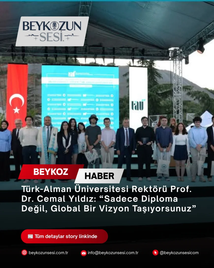 Türk-Alman Üniversitesi Rektörü Prof. Dr. Cemal Yıldız: “Sadece Diploma Değil, Global Bir Vizyon Taşıyorsunuz”