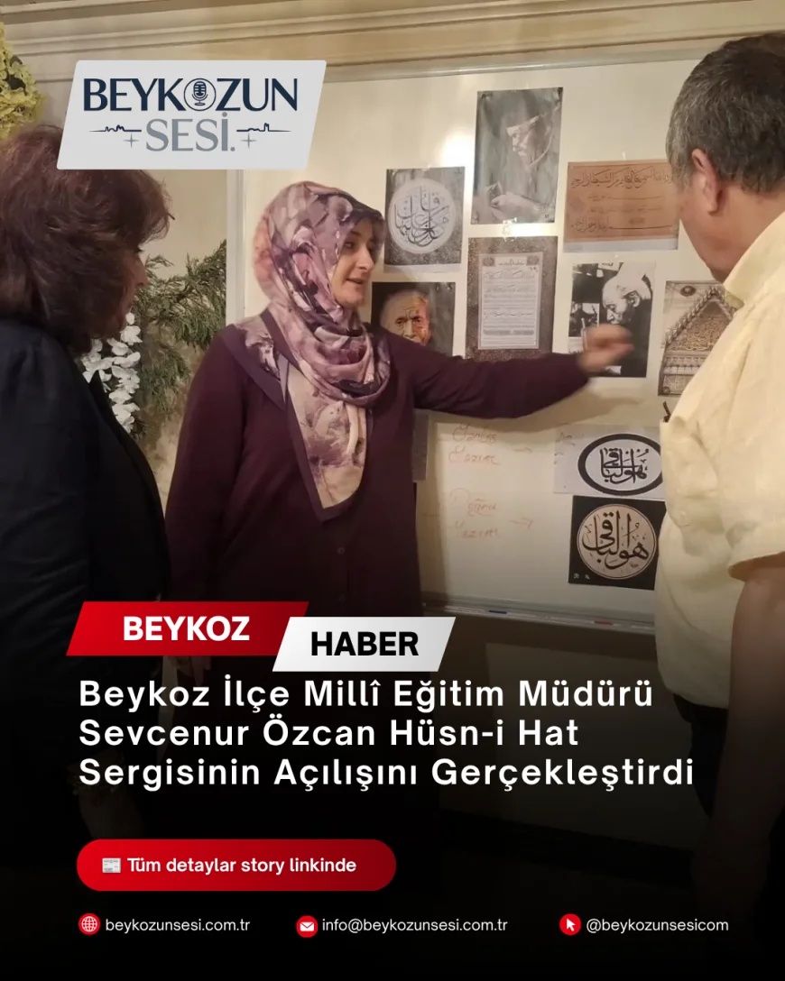 Beykoz İlçe Millî Eğitim Müdürü Sevcenur Özcan Hüsn-i Hat Sergisinin Açılışını Gerçekleştirdi
