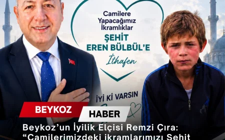 Beykoz’un İyilik Elçisi Remzi Çıra: “Camilerimizdeki ikramlarımızı Şehit Eren Bülbül’ün aziz hatırasına ithaf ediyoruz”