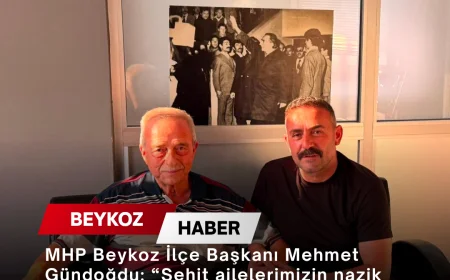 MHP Beykoz İlçe Başkanı Mehmet Gündoğdu: “Şehit ailelerimizin nazik ziyaretleri ve hayır duaları bizler için çok kıymetlidir”