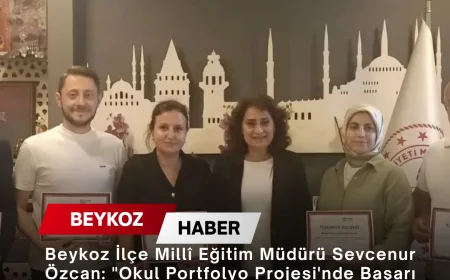 Beykoz İlçe Millî Eğitim Müdürü Sevcenur Özcan: "Okul Portfolyo Projesi'nde Başarı Gösteren Okullarımıza Teşekkür Belgelerini Takdim Ettik"