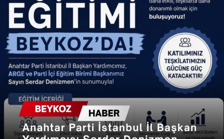 Anahtar Parti İstanbul İl Başkan Yardımcısı Serdar Denizmen, Beykoz'da siyasal saha eğitimi verecek