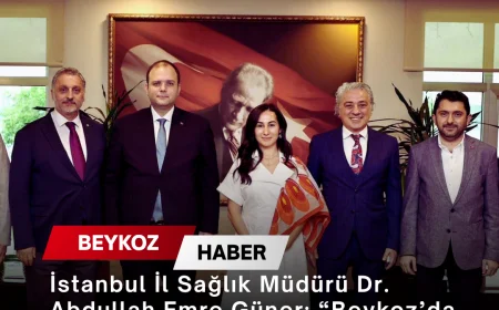 İstanbul İl Sağlık Müdürü Dr. Abdullah Emre Güner: “Beykoz’da Sağlık Hizmetleri İçin İş Birliğini Sürdüreceğiz”