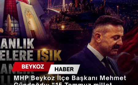 MHP Beykoz İlçe Başkanı Mehmet Gündoğdu: “15 Temmuz millet iradesine karşı hiçbir odağın geçit bulamayacağını gösterdi”