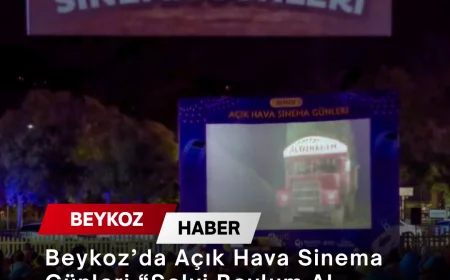 Beykoz’da Açık Hava Sinema Günleri “Selvi Boylum Al Yazmalım” gösterimiyle başladı