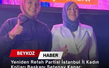 Yeniden Refah Partisi İstanbul İl Kadın Kolları Başkanı Setenay Kanar: “Beykoz İlçe Kadın Kolları Başkanlığı görevine Ümmügülsüm Yılmaz atandı”