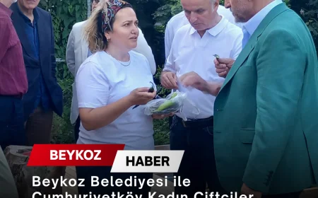 Beykoz Belediyesi ile Cumhuriyetköy Kadın Çiftçiler Kooperatifi Cumhuriyetköy Pazarı için ortak çalışma başlattı