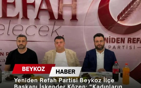 Yeniden Refah Partisi Beykoz İlçe Başkanı İskender Közen: “Kadınların Çalışkanlığı Bize Beykoz’da İktidarı Getirecek”