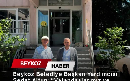 Beykoz Belediye Başkan Yardımcısı Sedat Altun: “Vatandaşlarımız ve Esnafımız İçin Diyalogla Çözüm Üretmeye Devam Edeceğiz”
