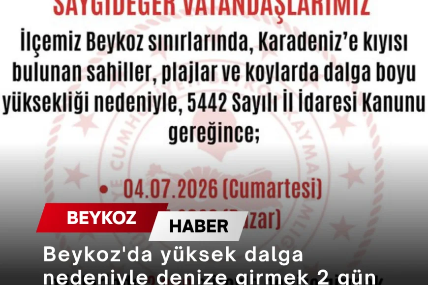 Beykoz'da yüksek dalga nedeniyle denize girmek 2 gün yasaklandı