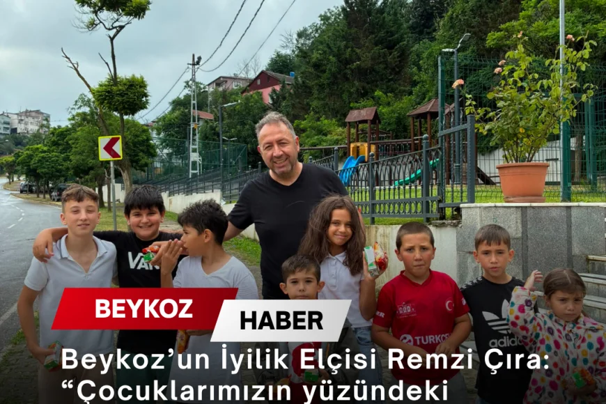 Beykoz’un İyilik Elçisi Remzi Çıra: “Çocuklarımızın yüzündeki tebessüme vesile olmak en büyük mutluluğumuzdur”