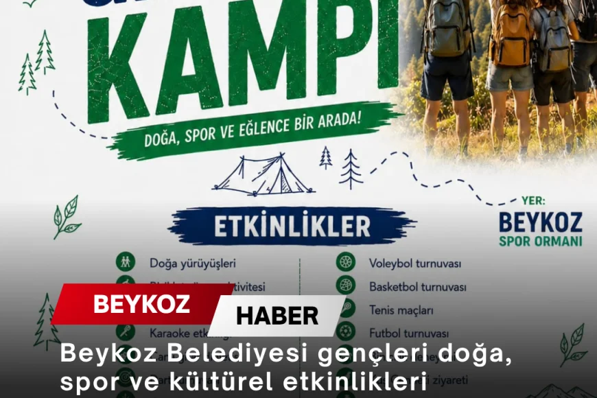 Beykoz Belediyesi gençleri doğa, spor ve kültürel etkinlikleri buluşturacak Gençlik Kampı'nda bir araya getiriyor