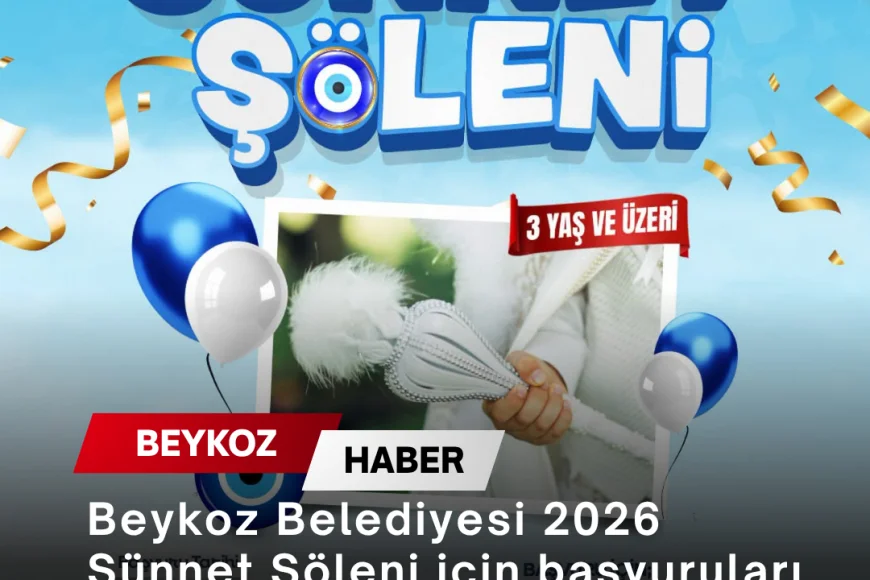 Beykoz Belediyesi 2026 Sünnet Şöleni için başvuruları 10 Temmuz'da başlatıyor