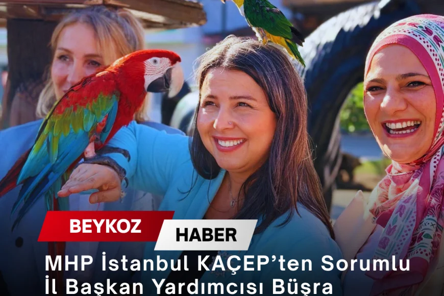 MHP İstanbul KAÇEP’ten Sorumlu İl Başkan Yardımcısı Büşra Düzgün Kaya: “İstanbulluyla Kucaklaşmaya Devam Ediyoruz”