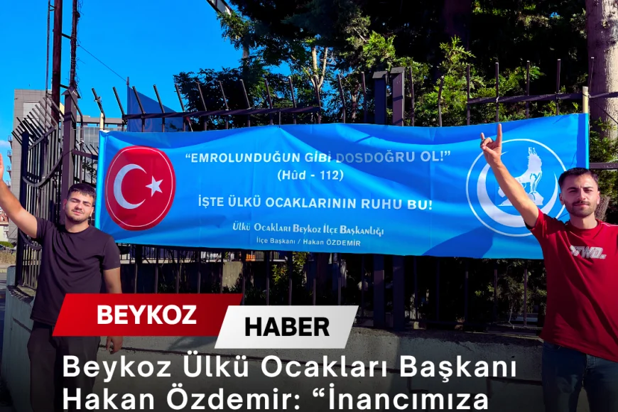 Beykoz Ülkü Ocakları Başkanı Hakan Özdemir: “İnancımıza Yapılan Hiçbir Saygısızlığa Sessiz Kalmayacağız”