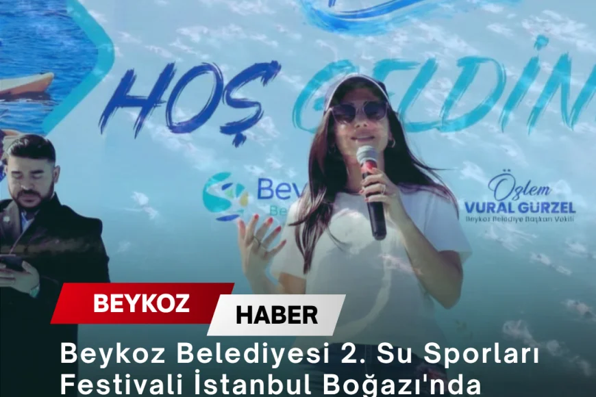 Beykoz Belediyesi 2. Su Sporları Festivali İstanbul Boğazı'nda Yüzlerce Sporcuyu Bir Araya Getirdi