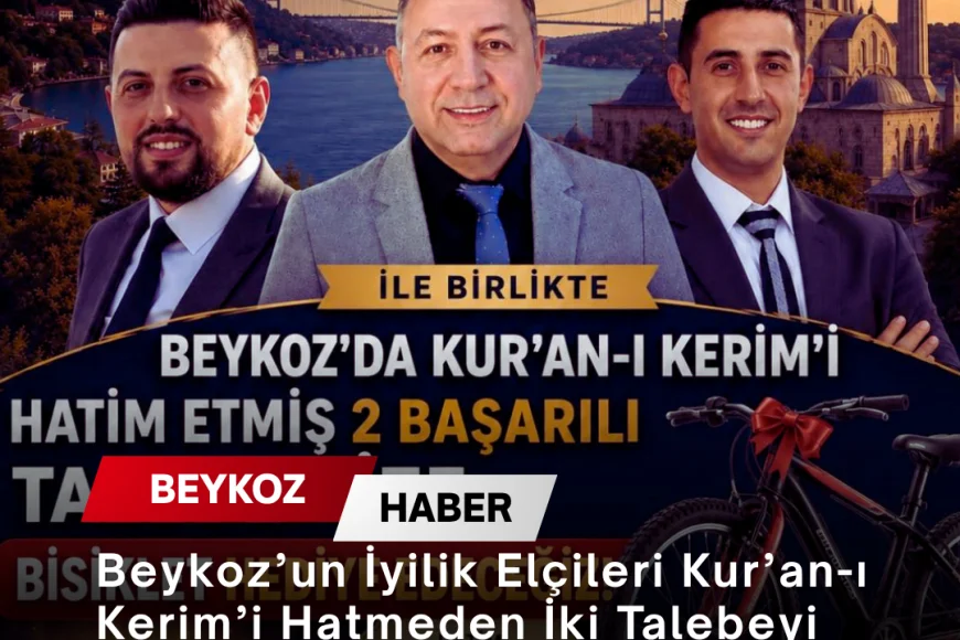 Beykoz’un İyilik Elçileri Kur’an-ı Kerim’i Hatmeden İki Talebeyi Bisikletle Ödüllendirecek