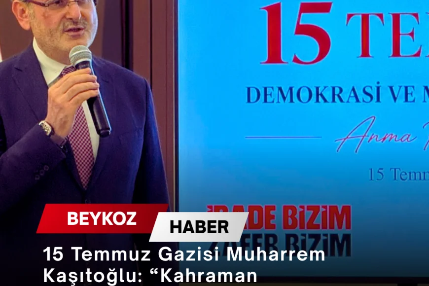 15 Temmuz Gazisi Muharrem Kaşıtoğlu: “Kahraman askerlerimizle aynı karavanadan yemek yeme şerefine nail olduk”