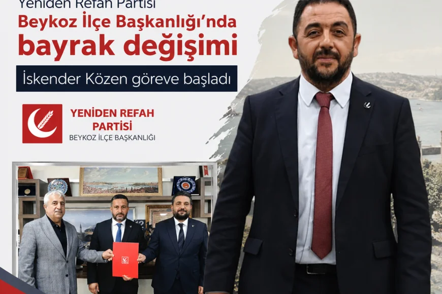Yeniden Refah Partisi Beykoz İlçe Başkanlığı'nda bayrak değişimi: İskender Közen göreve başladı