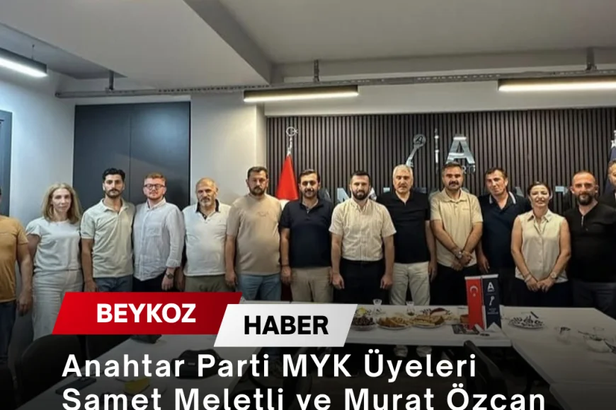 Anahtar Parti MYK Üyeleri Samet Meletli ve Murat Özcan ilçe teşkilatıyla bir araya geldi