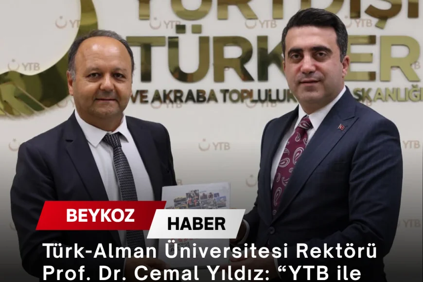 Türk-Alman Üniversitesi Rektörü Prof. Dr. Cemal Yıldız: “YTB ile Akademik ve Sosyal İş Birliklerini Artırmaya Devam Edeceğiz”