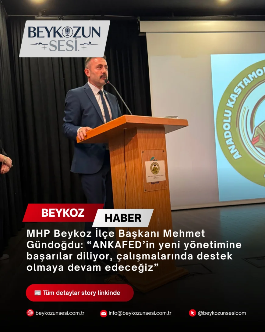 MHP Beykoz İlçe Başkanı Mehmet Gündoğdu: “ANKAFED’in yeni yönetimine başarılar diliyor, çalışmalarında destek olmaya devam edeceğiz”