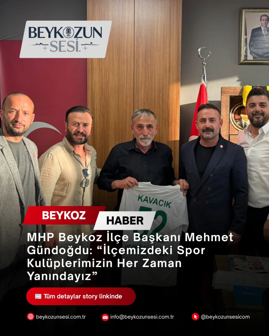 MHP Beykoz İlçe Başkanı Mehmet Gündoğdu: “İlçemizdeki Spor Kulüplerimizin Her Zaman Yanındayız”