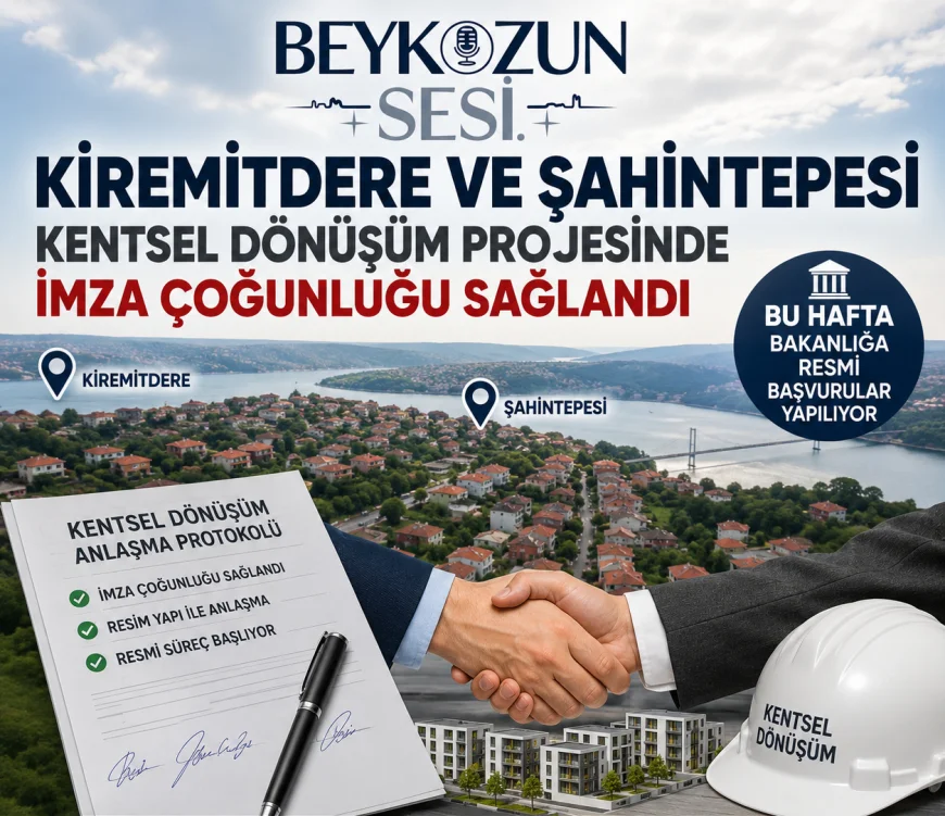 Beykoz Kiremitdere ve Şahintepesi Kentsel Dönüşüm Projesinde İmza Çoğunluğu Sağlandı, Bakanlığa Resmi Başvurular Yapılıyor