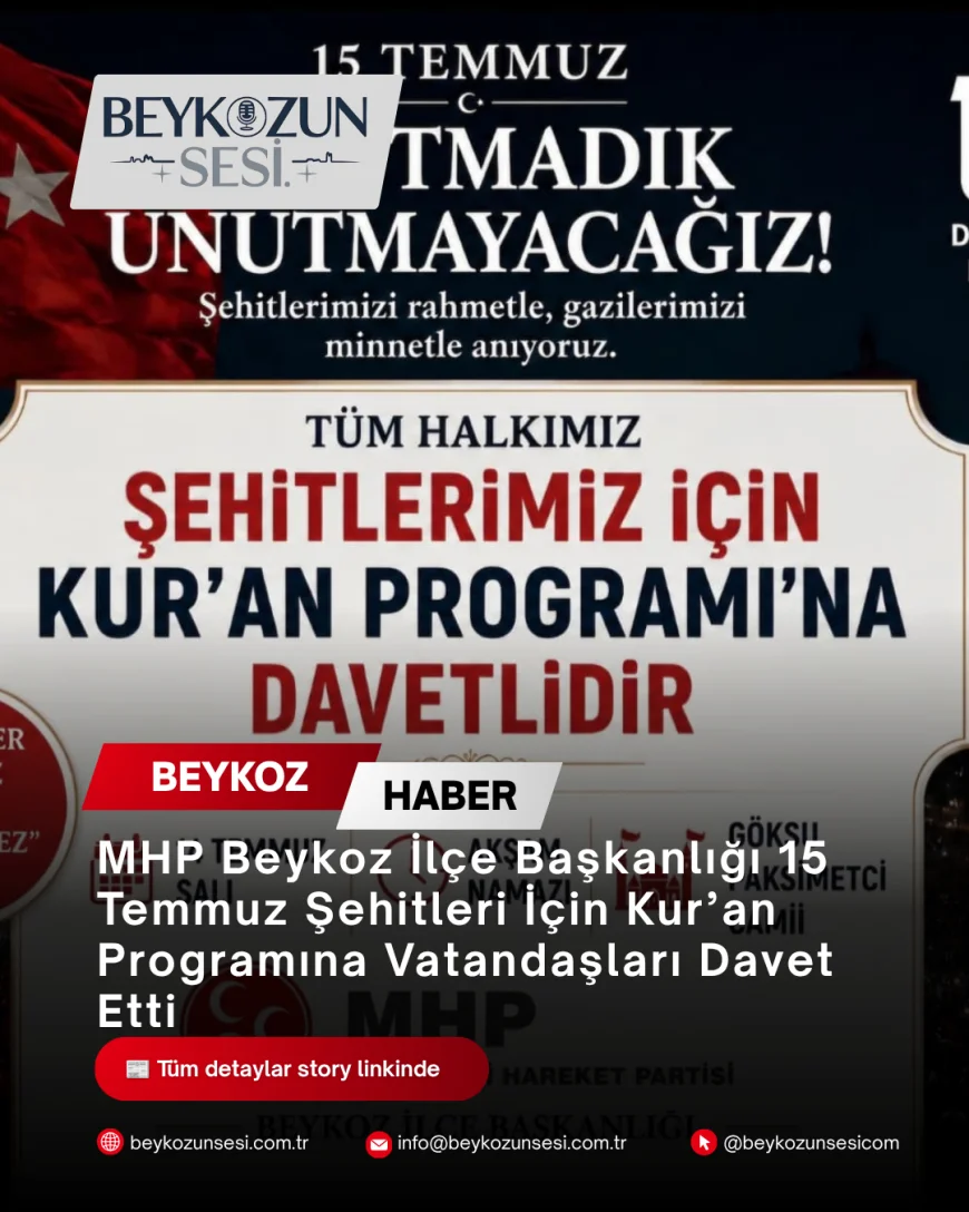 MHP Beykoz İlçe Başkanlığı 15 Temmuz Şehitleri İçin Kur’an Programına Vatandaşları Davet Etti