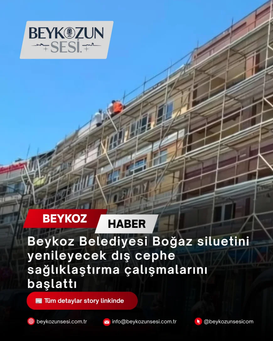 Beykoz Belediyesi Boğaz siluetini yenileyecek dış cephe sağlıklaştırma çalışmalarını başlattı