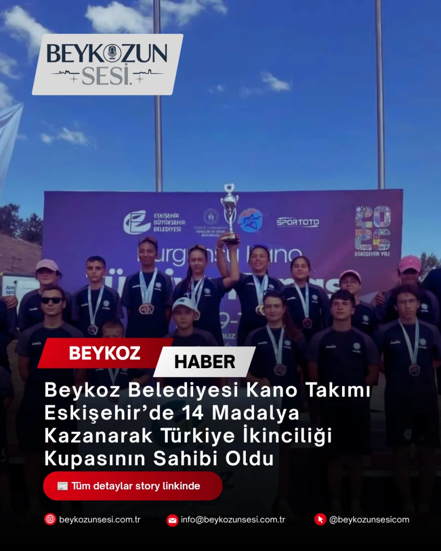 Beykoz Belediyesi Kano Takımı Eskişehir’de 14 Madalya Kazanarak Türkiye İkinciliği Kupasının Sahibi Oldu