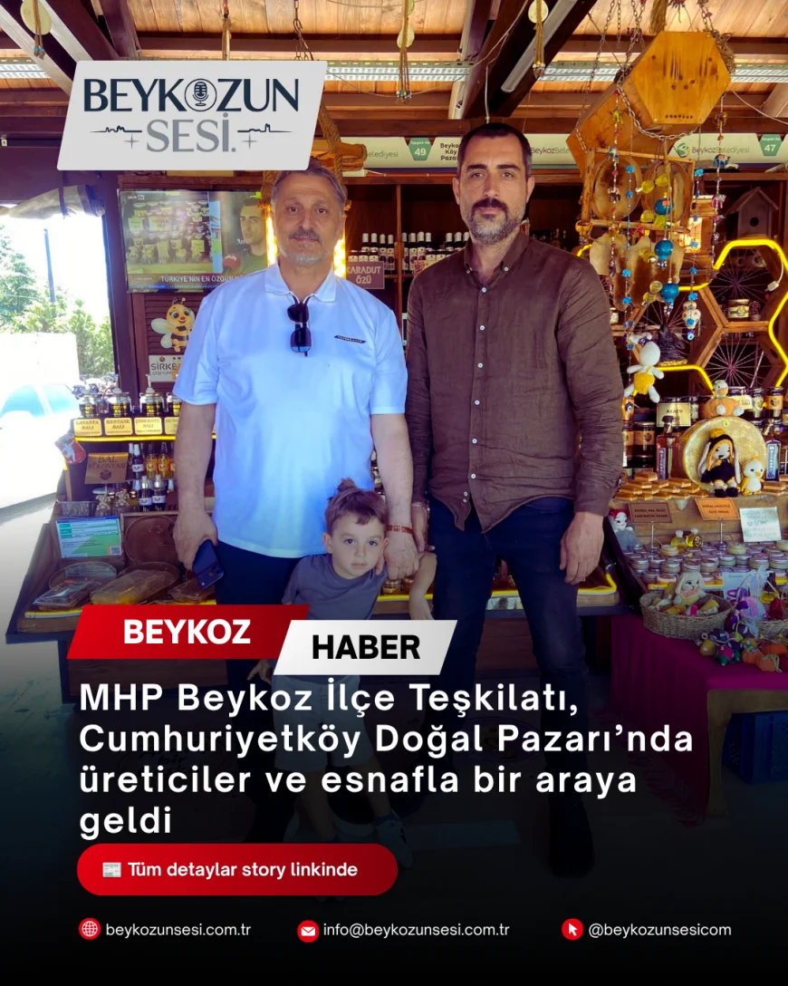 MHP Beykoz İlçe Teşkilatı, Cumhuriyetköy Doğal Pazarı’nda üreticiler ve esnafla bir araya geldi