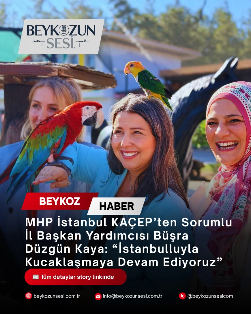 MHP İstanbul KAÇEP’ten Sorumlu İl Başkan Yardımcısı Büşra Düzgün Kaya: “İstanbulluyla Kucaklaşmaya Devam Ediyoruz”