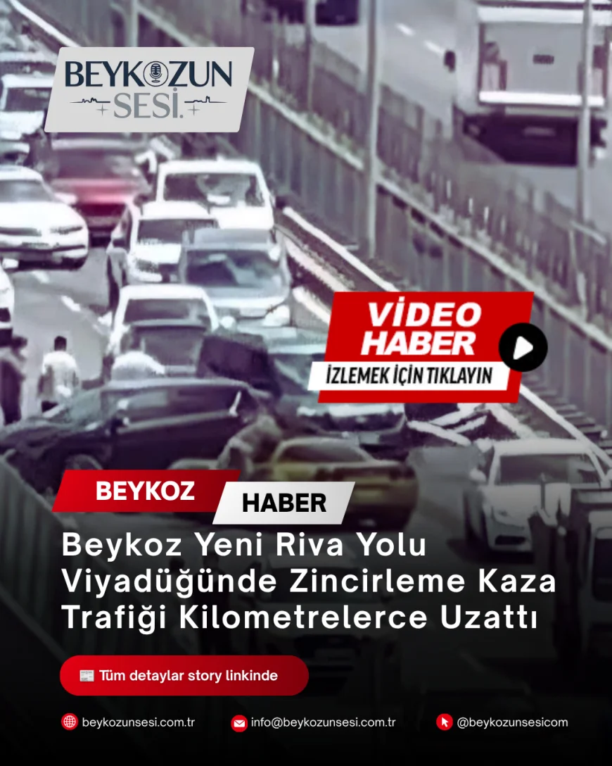 Beykoz Yeni Riva Yolu Viyadüğünde Zincirleme Kaza Trafiği Kilometrelerce Uzattı