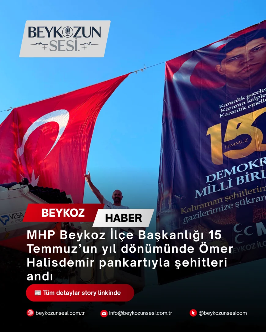 MHP Beykoz İlçe Başkanlığı 15 Temmuz’un yıl dönümünde Ömer Halisdemir pankartıyla şehitleri andı