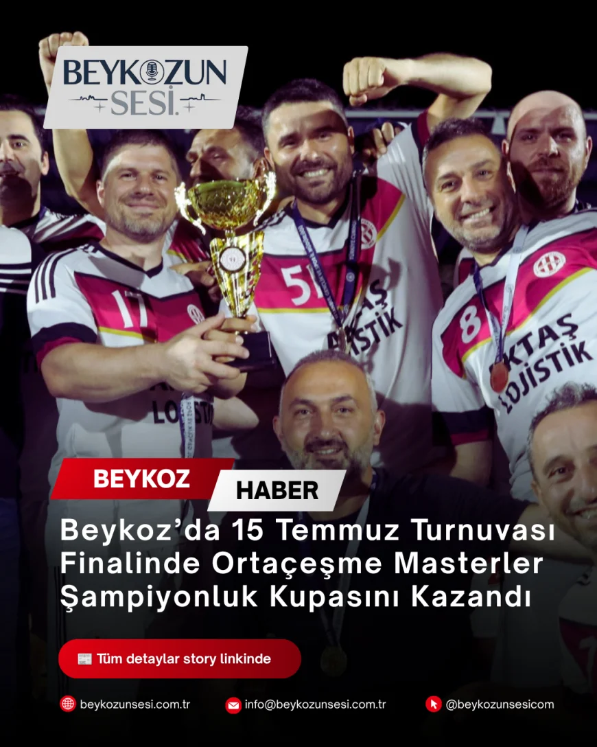 Beykoz’da 15 Temmuz Turnuvası Finalinde Ortaçeşme Masterler Şampiyonluk Kupasını Kazandı