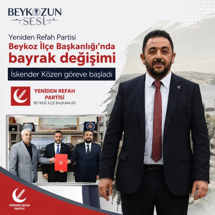 Yeniden Refah Partisi Beykoz İlçe Başkanlığı'nda bayrak değişimi: İskender Közen göreve başladı