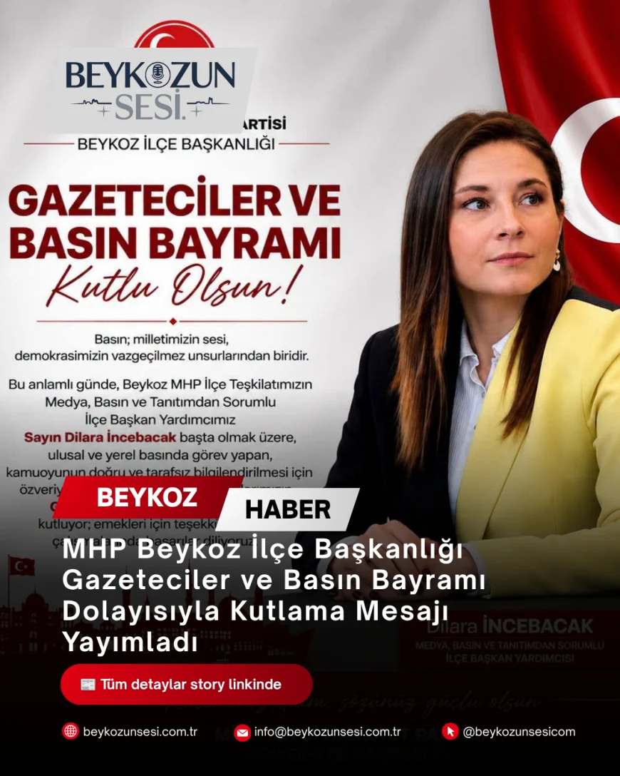 MHP Beykoz İlçe Başkanlığı Gazeteciler ve Basın Bayramı Dolayısıyla Kutlama Mesajı Yayımladı