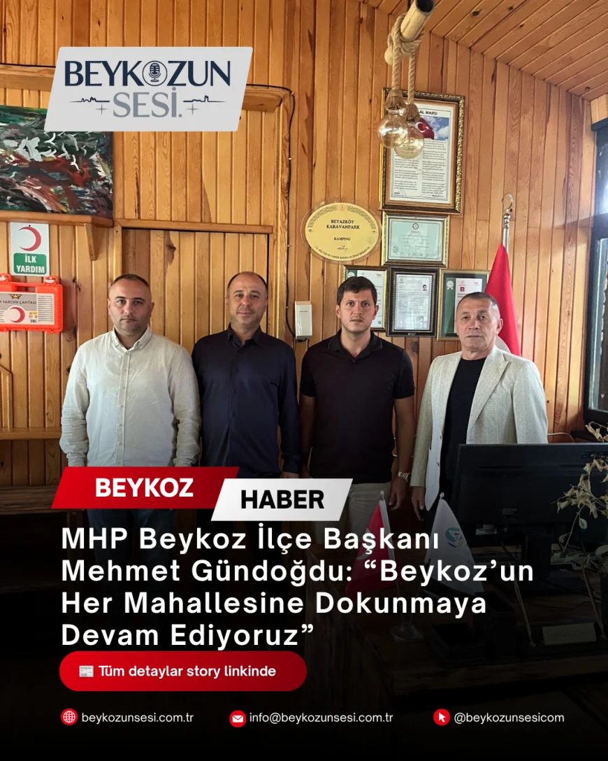 MHP İstanbul İl Başkanı Volkan Yılmaz: “Beykoz’un Her Mahallesine Dokunmaya Devam Ediyoruz”