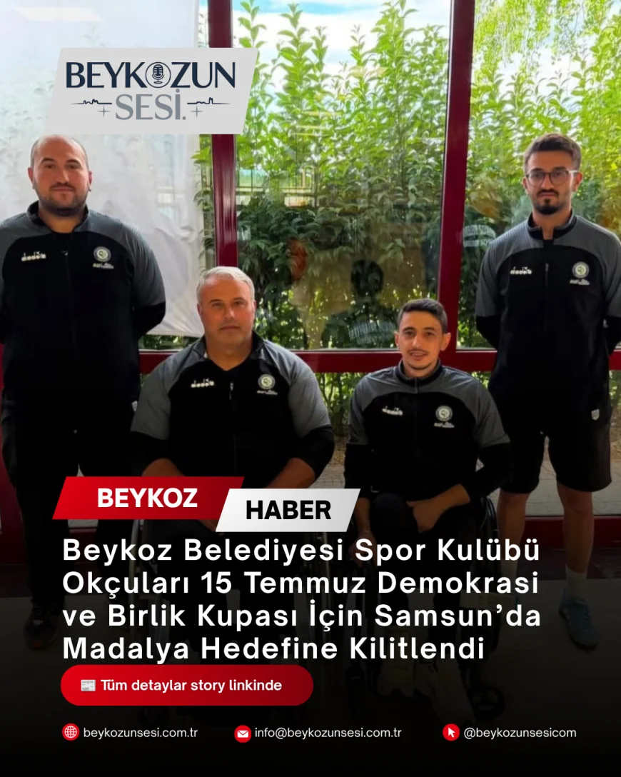 Beykoz Belediyesi Spor Kulübü Okçuları 15 Temmuz Demokrasi ve Birlik Kupası İçin Samsun’da Madalya Hedefine Kilitlendi