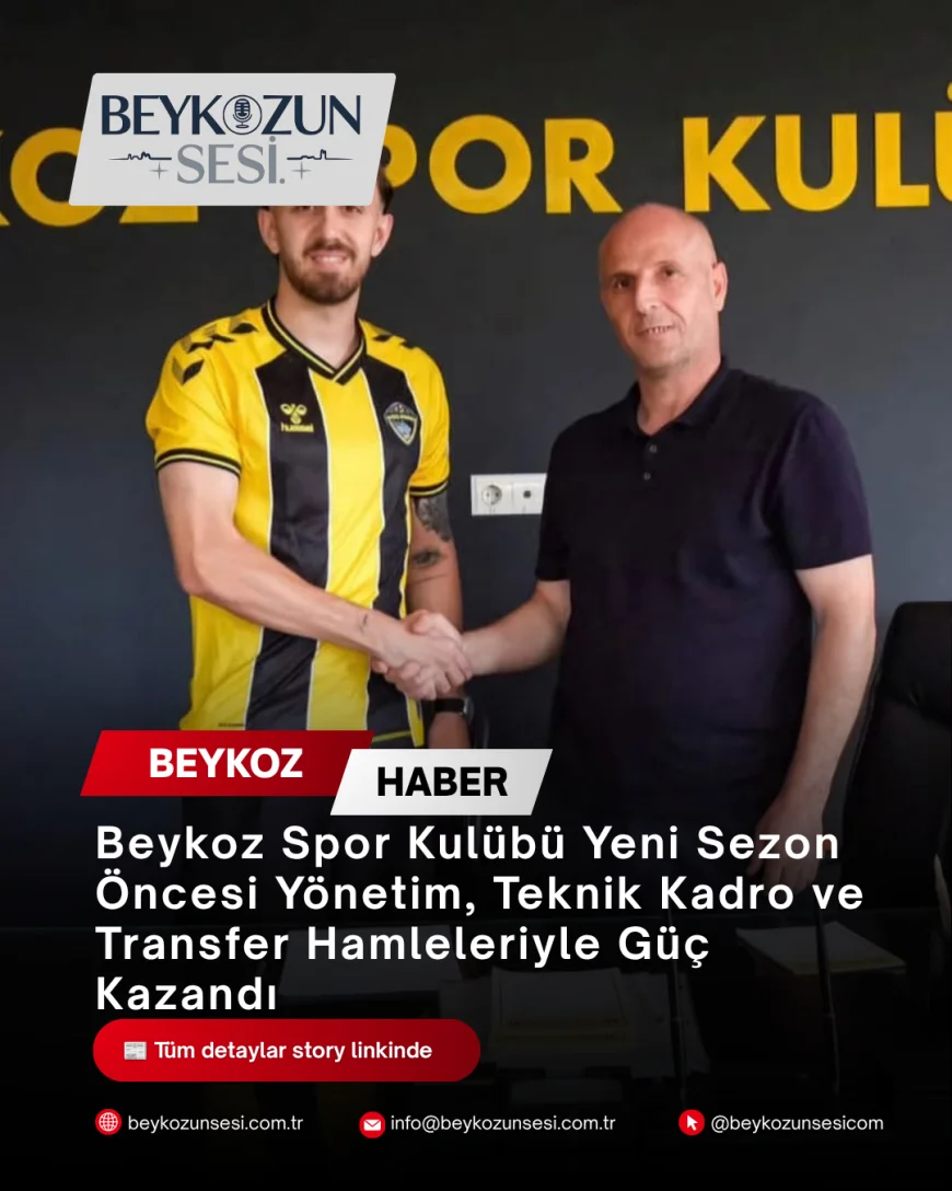 Beykoz Spor Kulübü Yeni Sezon Öncesi Yönetim, Teknik Kadro ve Transfer Hamleleriyle Güç Kazandı