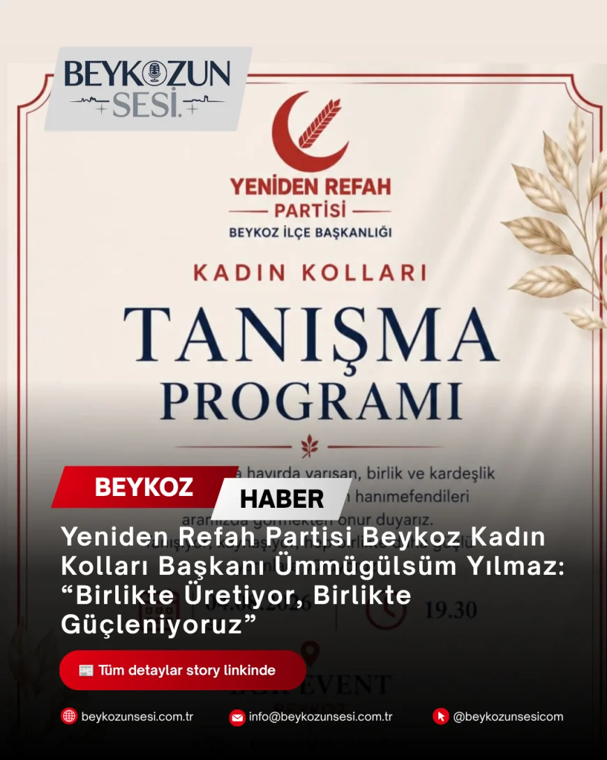 Yeniden Refah Partisi Beykoz Kadın Kolları Başkanı Ümmügülsüm Yılmaz: “Birlikte Üretiyor, Birlikte Güçleniyoruz”